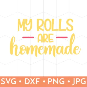 My Rolls are Homemade