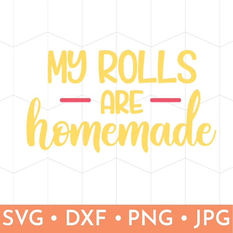 My Rolls are Homemade
